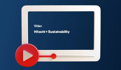 Video: Hitachi + Sustainability