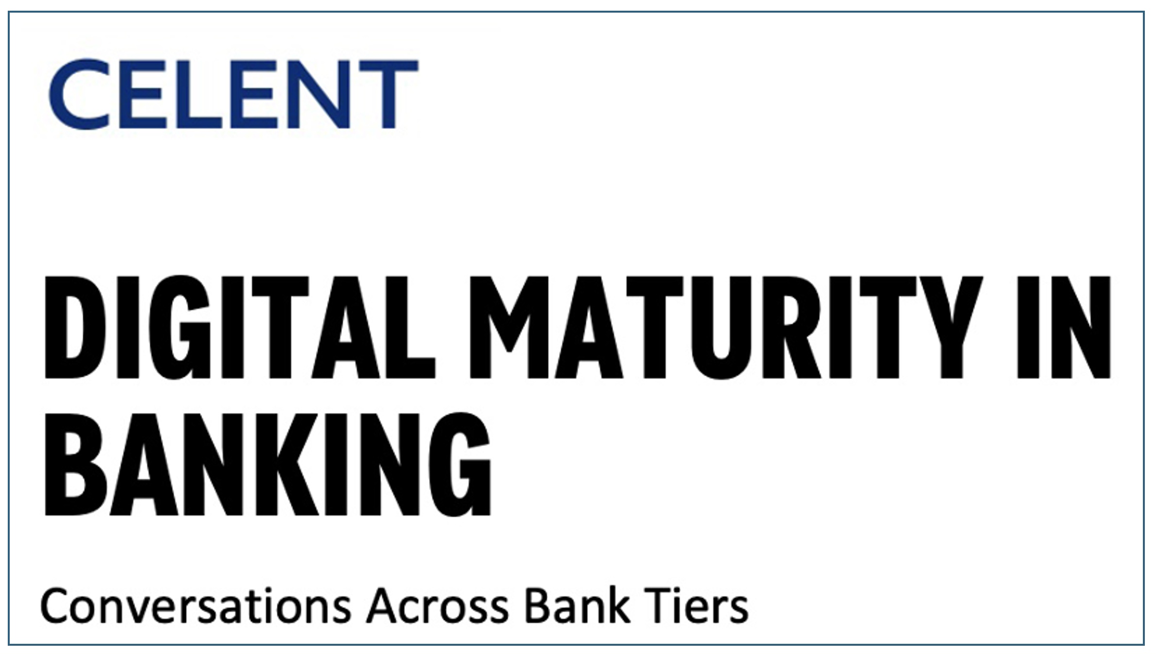 Celent: Digital Maturity in Banking